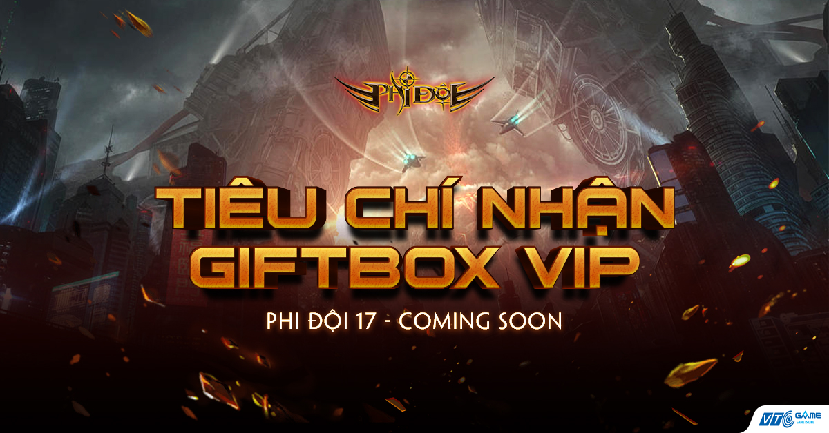 HOT - Tiêu chí nhận Hộp quà VIP thiết kế độc quyền mang dấu ấn Phi Đội dịp sinh nhật 17 tuổi năm nay